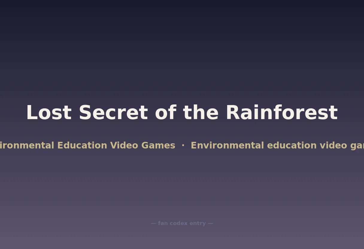 Lost Secret of the Rainforest